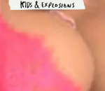 kids & explosions