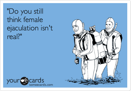 female ejaculation meme